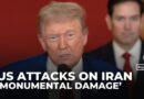 Trump says US strikes caused ‘monumental damage’ at Iran nuclear sites