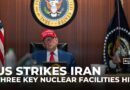 US joins Israel in attacking Iran, strikes Fordow, Isfahan, Natanz sites