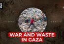War and waste in Gaza | Bird’s Eye View