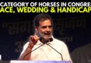 ‘Will Retire Handicap Horses In Congress’: Rahul Gandhi Identifies Organizational Flaws In Congress