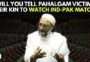 ‘A Foreigner Announced India-Pak Ceasefire’: Owaisi Criticizes Modi Govt Over India-Pakistan Match