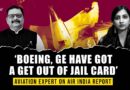 Air India Crash Report is a ‘Get Out of Jail Card’ For Boeing, GE: Aviation Expert | The Quint