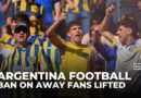 Argentina lifts 12-year ban on away fans at football matches