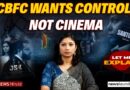 CBFC or censorship bureau? Who’s deciding what India can watch? | Let Me Explain