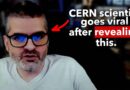 CERN Scientist Goes Viral After Exposing the Illusion We Live In