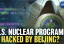 China Hacked US Nuclear Weapons Program: Reports