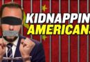 China Is Kidnapping Americans For a Nefarious Purpose…
