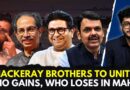 Explained: What Raj-Uddhav Thackeray’s Possible Reunion Could Mean For Fadnavis, Shinde, Maharashtra