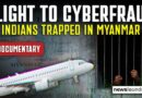 Flight to cyberfraud: The Indians tricked and trapped in Myanmar | NL Documentary