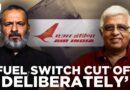 ‘Fuel Switch Deliberately Cut Off’: Capt Mohan Ranganathan Suspects Cause For Air India AI 171 Crash
