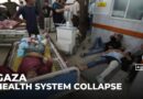 Gaza’s collapsing healthcare system: Doctors make difficult decisions about who to treat
