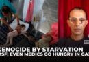 Gaza’s doctors go hungry as Israeli starvation policy worsens health crisis, MSF doctor warns