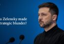 Has Zelensky made a strategic blunder?