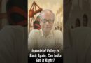 Industrial Policy Is Back Again. Can India Get it Right?
