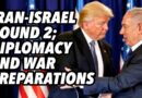 Iran-Israel round 2; Diplomacy and war preparations