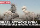 Israel Launches attacks on Syrian defence ministry and near presidential palace