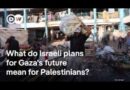 Israeli PM Netanyahu raises ‘voluntary’ displacement plan for Gaza’s Palestinians again| DW News