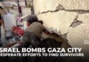 Israeli strikes flatten homes in Gaza City as rescuers dig through rubble with their bare hands