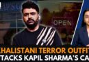 Kapil Sharma’s Cafe in Surrey Attacked By Khalistani Terrorists, Investigation Underway | Canada