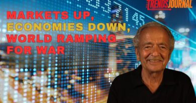 MARKETS UP, ECONOMIES DOWN, WORLD RAMPING FOR WAR