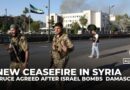 New ceasefire agreed in southern Syria following Israeli strikes on Damascus