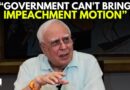 ‘No Role Of Govt!’: Kapil Sibal On Impeachment Of Justice Shekhar Yadav & Justice Yashwant Varma