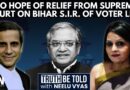 Pracha Explains Why SC Relief On Special Intensive Revision Of Bihar Voter List Is Unlikely