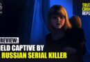 Preview: Held captive by a Russian Serial Killer | True Crime Reports