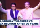Raj Thackeray Uddhav Thackeray Live | Uddhav and Raj Thackeray Share Stage After Almost 20 Years