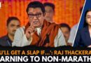 Raj Thackeray Warns Local Non-Marathis of Slaps If They Don’t Understand Marathi | MNS | Mira Road