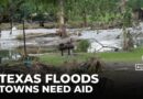 Texas floods devastate towns, businesses plead for help before Trump visit