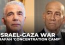 Top Israeli politicians slam plans for ‘concentration camps’ in Gaza’s Rafah
