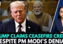 Trump Again Claims Ceasefire Credit Amid PM Modi’s Denial That ‘No Country Stopped India’