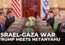 Trump, Netanyahu discuss Gaza ceasefire and Palestinian relocation at White House