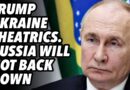 Trump Ukraine theatrics. Russia will not back down