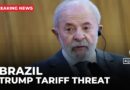 Trump’s letter about tariffs was a unacceptable blackmail : Brazil’s Lula