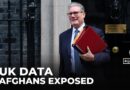 UK data leak exposes Afghans | Starmer: Former govt has questions to answer