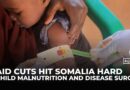 US aid cuts leave Somali children at risk as malnutrition and disease surge