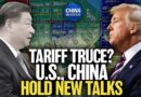 US and China Restart Trade Talks; Bessent: China Will Honor Deal If Trump’s President