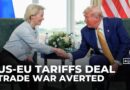 US and EU agree on 15 percent tariffs, averting transatlantic trade war