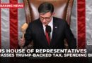 US House passes Trump’s One Big Beautiful Bill after record-setting speech