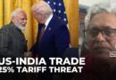 US President Trump says he will impose 25% tariffs on all goods imported from India