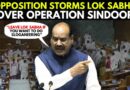 WATCH: Speaker Om Birla Loses Cool As Opposition Storms Lok Sabha Over Op Sindoor | Pahalgam Attack
