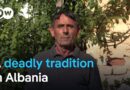 Why Albania’s vicious cycle of blood feuds persists | Focus on Europe