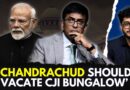 Why Ex-CJI DY Chandrachud Is Overstaying At CJI’s Bungalow |SC Seeks Ex-CJI’s Removal From Bungalow