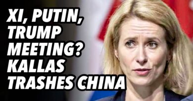 Xi, Putin and Trump meeting? Kallas trashes China