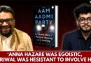 Behind The Rise And Fall Of Arvind Kejriwal’s Aam Aadmi Party ft. Sayantan Ghosh | Anna Hazare | AAP