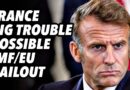 France in BIG TROUBLE. Possible IMF/EU bailout