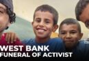 Funeral of Palestinian activist: Israel returned Awdah Hathaleen’s body after 10 days