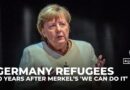 Germany’s Migration U-Turn: 10 years on, from Merkel’s ‘we can do it’ to deportations